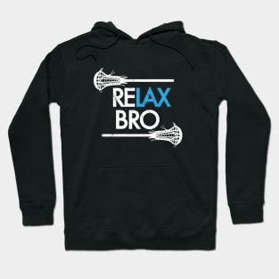 ReLAX Bro! Funny American Lacrosse Shirts & Gifts Hoodie